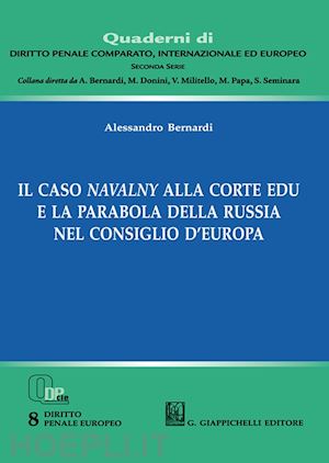 bernardi alessandro - caso navalny alla corte edu e la parabola della russia nel consiglio d'europa (i