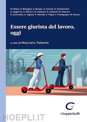 aa.vv.; falsone maurizio (curatore) - essere giurista del lavoro, oggi