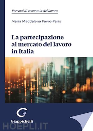 favro paris maria maddalena - la partecipazione al mercato del lavoro in italia