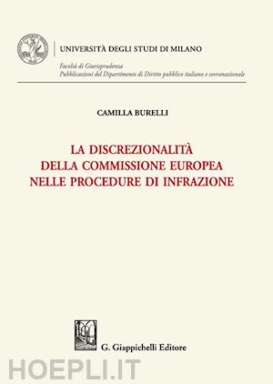 burelli camilla - la discrezionalita' della commissione europea nelle procedure di infrazione