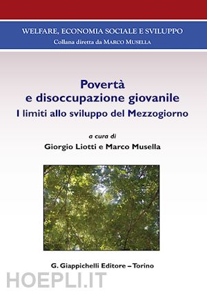 liotti giorgio (curatore); musella marco (curatore) - poverta' e disoccupazione giovanile