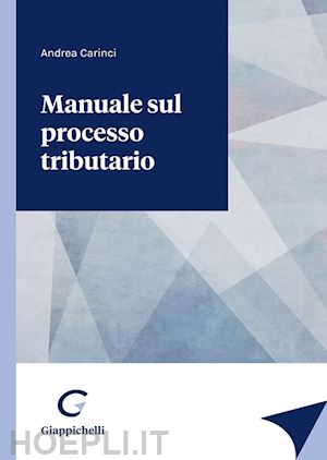 carinci andrea - manuale sul processo tributario