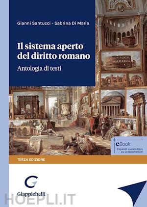 santucci gianni; di maria sabrina - il sistema aperto del diritto romano