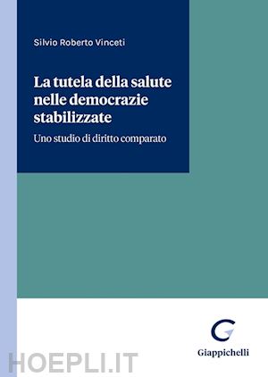 vinceti silvio roberto - tutela della salute nelle democrazie stabilizzate