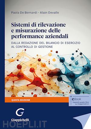 de bernardi paola; devalle alain - sistemi di rilevazione e misurazione delle performance aziendali