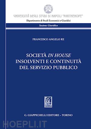 re francesco angelo - societa' in house insolventi e continuita' del servizio pubblico