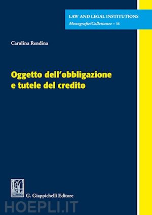 rendina carolina - oggetto dell'obbligazione e tutele del credito