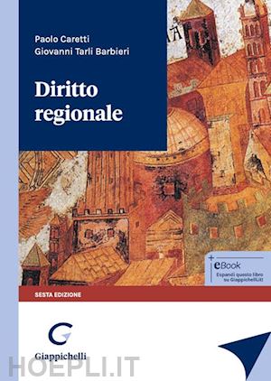 caretti paolo; tarli barbieri giovanni - diritto regionale