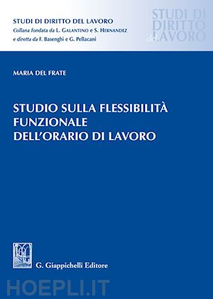 del frate maria - studio sulla flessibilita' funzionale dell'orario di lavoro