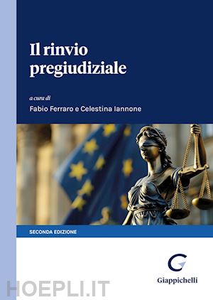 ferraro fabio (curatore); iannone celestina (curatore) - il rinvio pregiudiziale