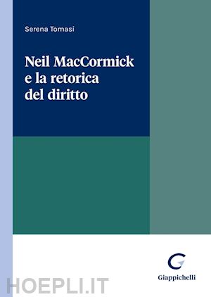 tomasi serena - neil maccormick e la retorica del diritto