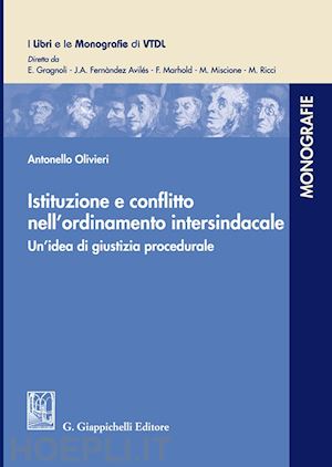 olivieri antonello - istituzione e conflitto nell'ordinamento intersindacale