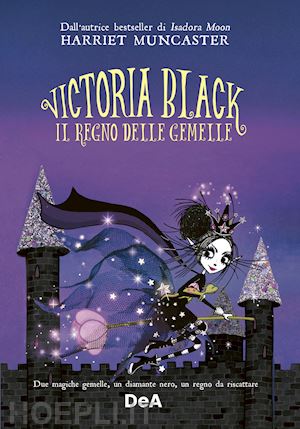 muncaster harriet - il regno delle gemelle. victoria black . vol. 2