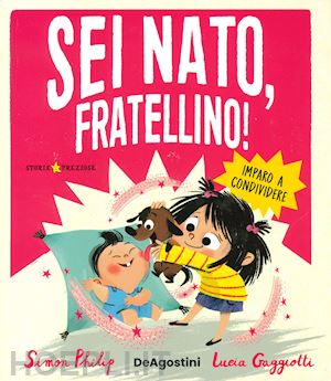 Sei Nato, Fratellino! Ediz. A Colori - Philip Simon  Libro Istituto  Geografico De Agostini 02/2023 