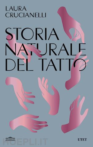 crucianelli laura - storia naturale del tatto