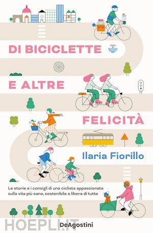fiorillo ilaria - di biciclette e altre felicita'
