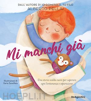 pellai alberto - mi manchi gia'. ediz. illustrata