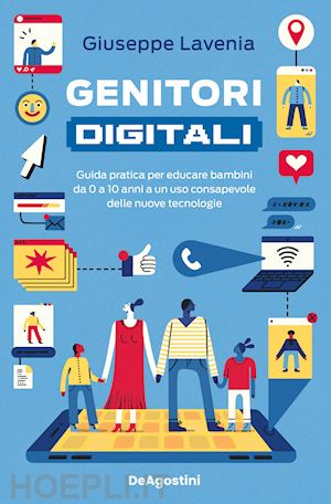 lavenia giuseppe - genitori digitali. guida pratica per educare bambini da 0 a 10 anni a un uso con