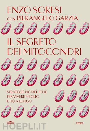 soresi enzo; garzia pierangelo - il segreto dei mitocondri