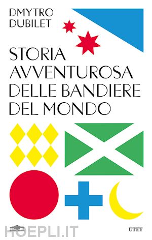 dubilet dmytro - storia avventurosa delle bandiere del mondo