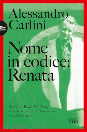 carlini alessandro - nome in codice: renata