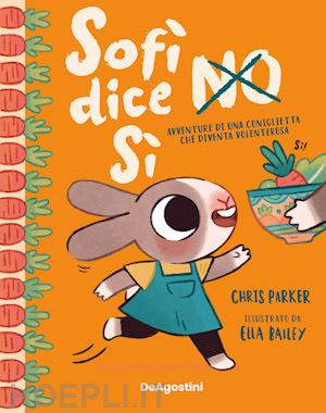 parker chris - sofi' dice no si'. ediz. a colori