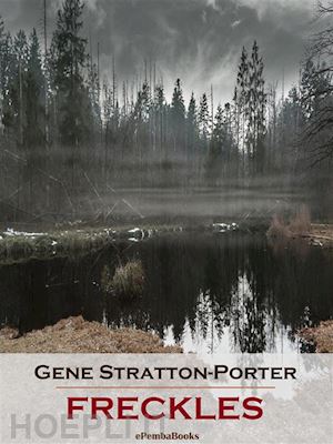 gene stratton-porter - freckles (annotated)