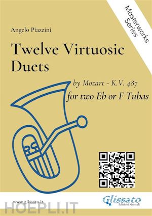 wolfgang amadeus mozart; angelo piazzini - twelve virtuosic duets for two eb or f tubas