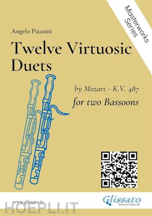 wolfgang amadeus mozart; angelo piazzini - twelve virtuosic duets for bassoons