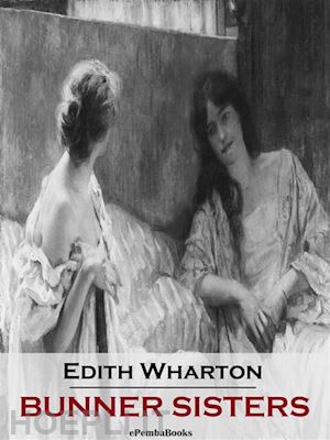 edith wharton - bunner sisters (annotated)