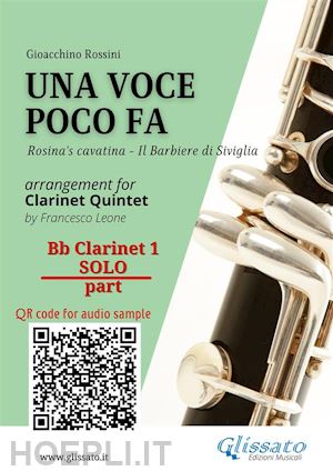 gioacchino rossini; a cura di francesco leone - bb clarinet 1 (solo) part of una voce poco fa for clarinet quintet