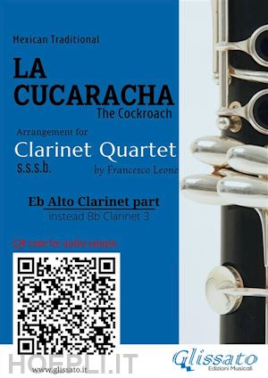 mexican traditional; a cura di francesco leone - eb alto clarinet (instead bb 3) part of la cucaracha for clarinet quartet