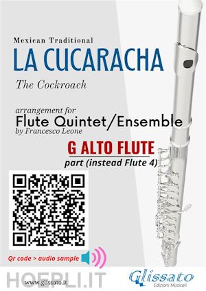 mexican traditional; a cura di francesco leone - alto flute (instead c flute 4) part of la cucaracha for flute quintet/ensemble