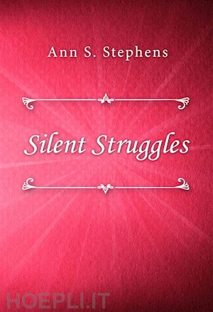 ann s. stephens - silent struggles