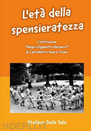 della sala stefano - l'età della spensieratezza. l'istituzione «negri-viganotti-barberis» di castelletto sopra ticino