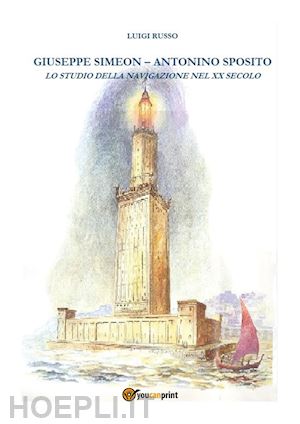 russo luigi - giuseppe simeon, antonino sposito. lo studio della navigazione nel xx secolo