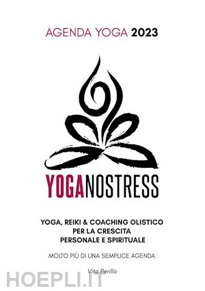 perillo vito - yoganostress. yoga, reiki e coaching olistico per la crescita personale e spirituale. agenda yoga 2023