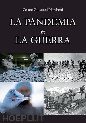 marchetti cesare giovanni - la pandemia e la guerra