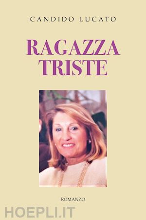 lucato candido - ragazza triste