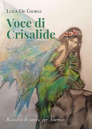 de giorgi luca - voce di crisalide. silloge di poesie per anemos