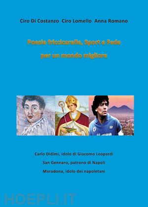 Poesie Friccicarelle Sport E Fede Per Un Mondo Migliore Di Costanzo Ciro Lomello Ciro Romano Anna Libro Youcanprint 03 2023 HOEPLI.it