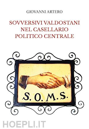 artero giovanni - sovversivi valdostani nel casellario politico centrale