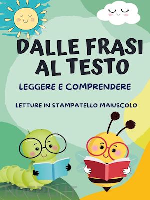 mormile paola giorgia - dalle frasi al testo. leggere e comprendere