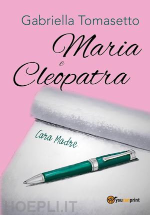 tomasetto gabriella - maria e cleopatra