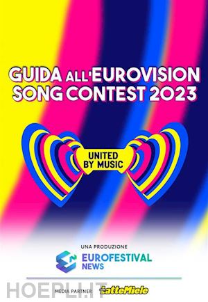 emanuele lombardini; alessandro pigliavento - guida all'eurovision song contest 2023