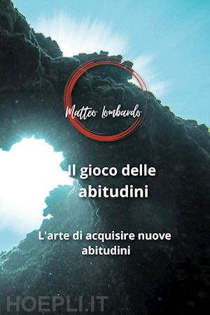 lombardo matteo - il gioco delle abitudini