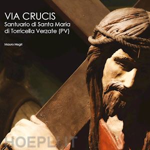 negri mauro - via crucis. santuario di santa maria di torricella verzate (pv)