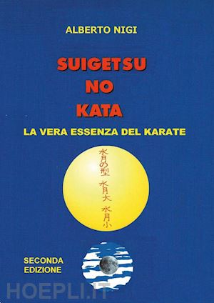 nigi alberto - suigetsu no kata. la vera essenza del karate