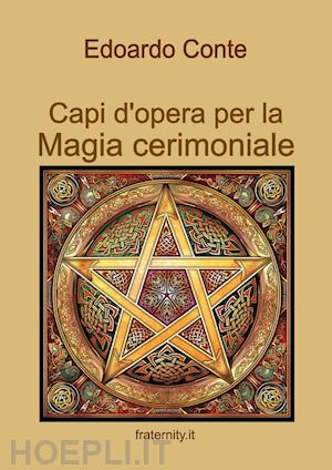 conte edoardo - capi d'opera per la magia cerimoniale