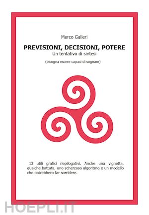 galleri marco - decisioni, previsioni, potere. un tentativo di sintesi (bisogna essere capaci di sognare)